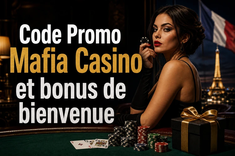 Code Promo Mafia Casino et bonus de bienvenue